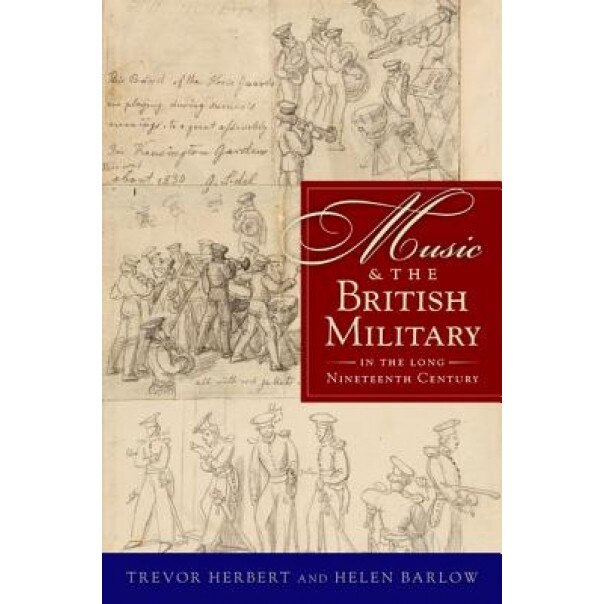 Music & the British Military in the Long Nineteenth Century, Trevor Herbert (Author)
