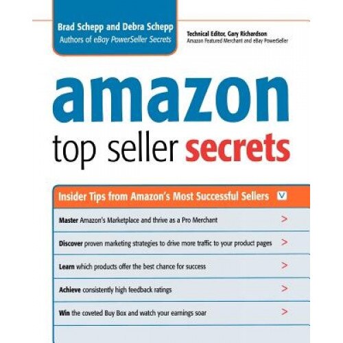 Amazon Top Seller Secrets: Insider Tips from Amazon's Most Successful Sellers, Brad Schepp (Author)