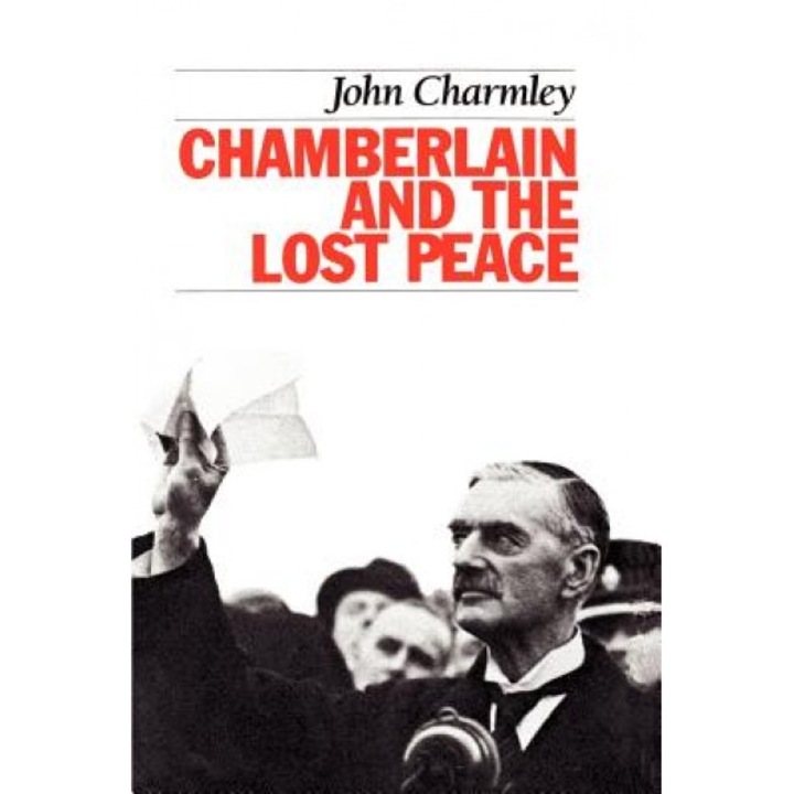 Chamberlain and the Lost Peace, John Charmley