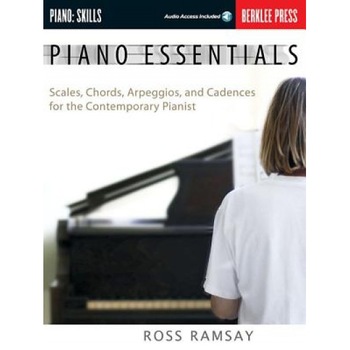 Piano Essentials: Scales, Chords, Arpeggios, and Cadences for the Contemporary Pianist, Ramsay Ross (Author) Piano Essentials: Scales, Chords, Arpeggios, and Cadences for the Contemporary Pianist, Ramsay Ross (Author)