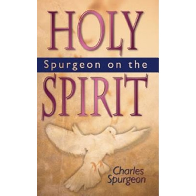 Spurgeon on the Holy Spirit, Charles Haddon Spurgeon