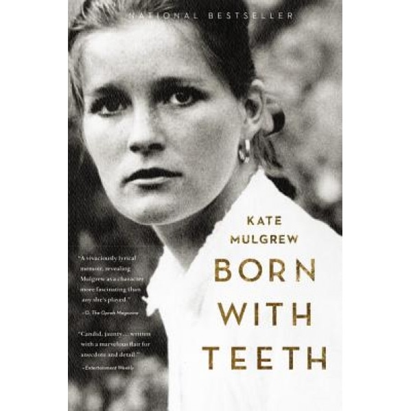 Born with Teeth: A Memoir, Kate Mulgrew (Author)
