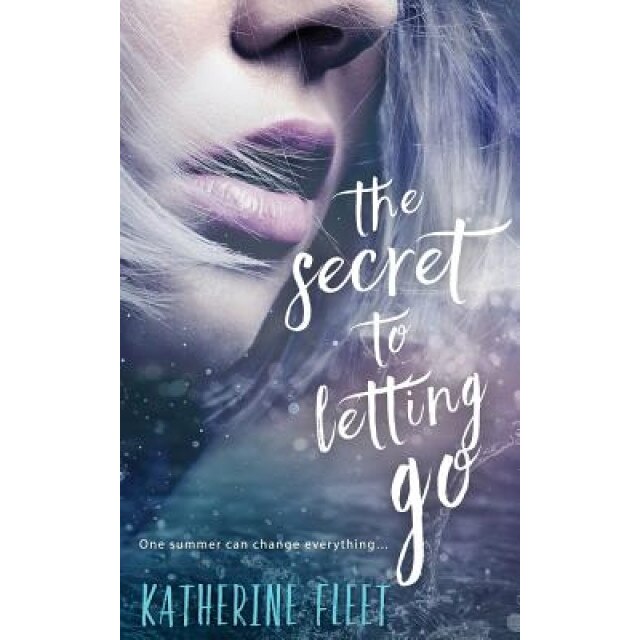 The Secret to Letting Go, Kathleen Fleet (Author)