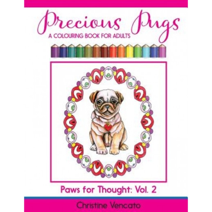 Precious Pugs: A Lap Dog Colouring Book for Adults, Christine Vencato (Author)