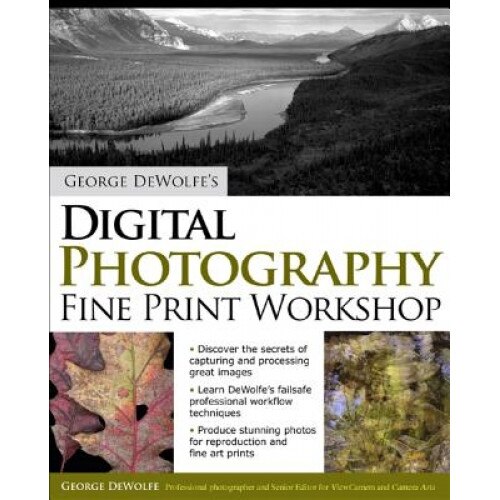 George DeWolfe's Digital Photography Fine Print Workshop - George DeWolfe (Author)
