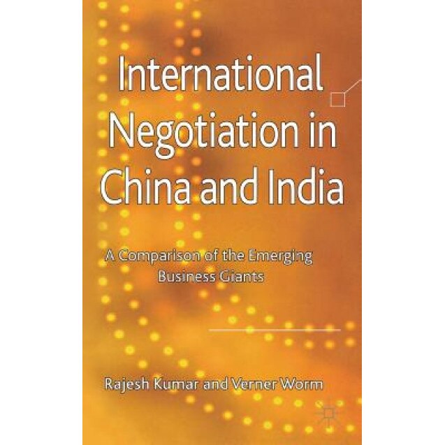 International Negotiation in China and India: A Comparison of the Emerging Business Giants - Rajesh Kumar (Author)