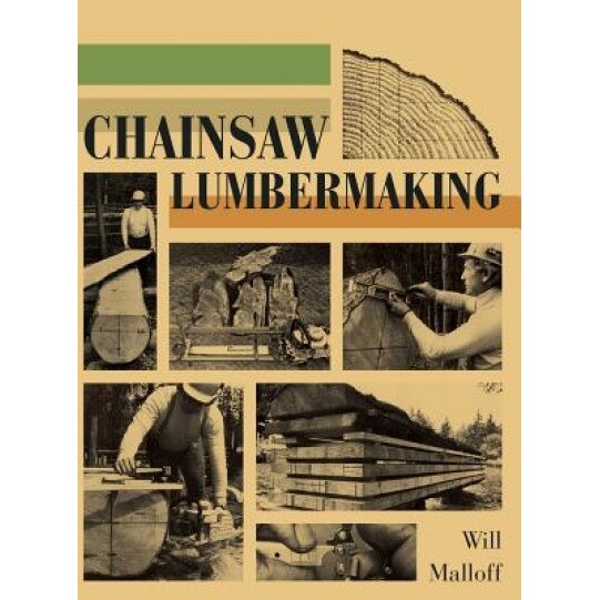 Chainsaw Lumbermaking, Will Malloff (Author)
