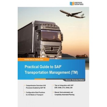 Practical Guide to SAP Transportation Management (TM): 2nd Edition, Anette Goetz (Author) Practical Guide to SAP Transportation Management (TM): 2nd Edition, Anette Goetz (Author)