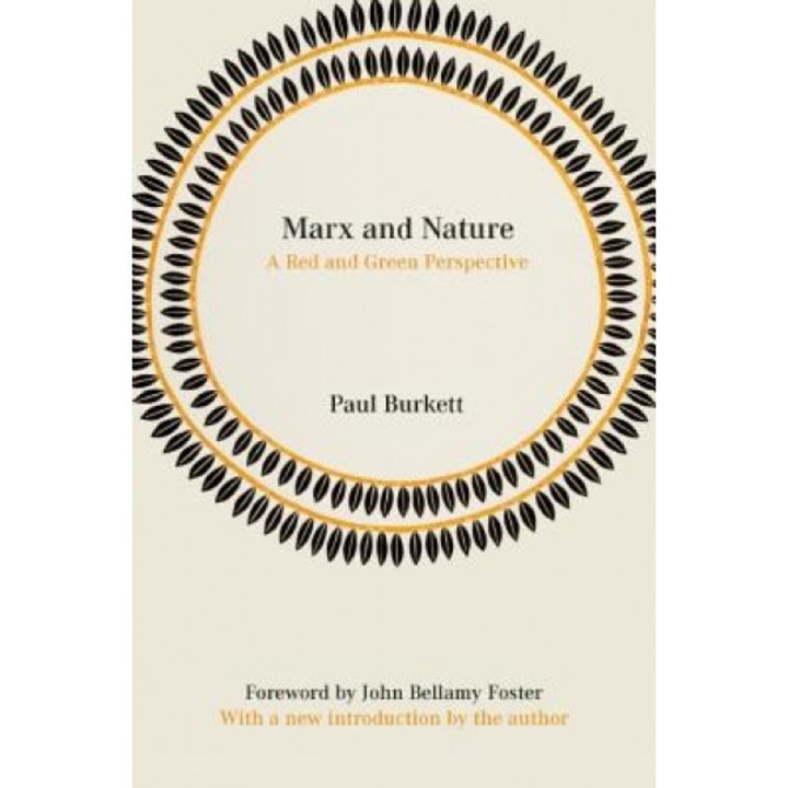 Marx and Nature: A Red and Green Perspective - Paul Burkett (Author)