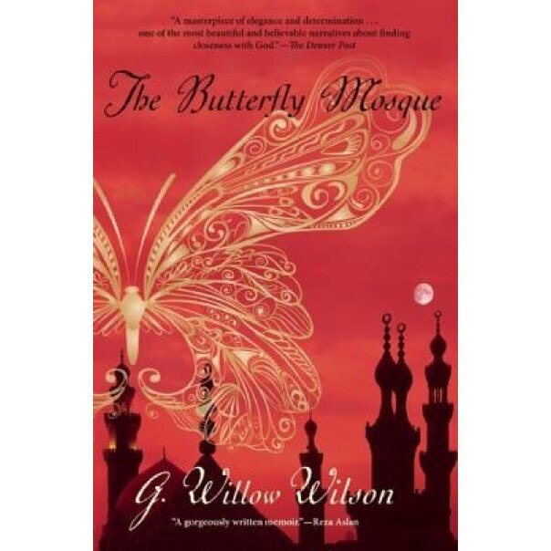 The Butterfly Mosque, G. Willow Wilson (Author)
