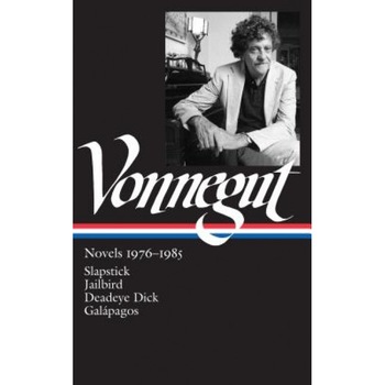 Kurt Vonnegut: Novels 1976-1985, Kurt Vonnegut (Author) Kurt Vonnegut: Novels 1976-1985, Kurt Vonnegut (Author)
