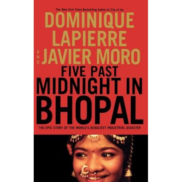 Five Past Midnight in Bhopal: The Epic Story of the World's Deadliest Industrial Disaster, Dominique Lapierre (Author)