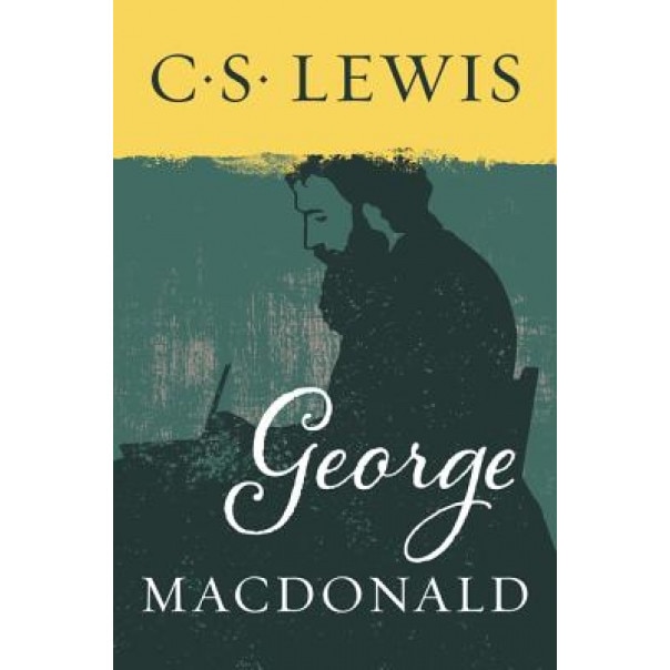 George MacDonald, C. S. Lewis, George MacDonald