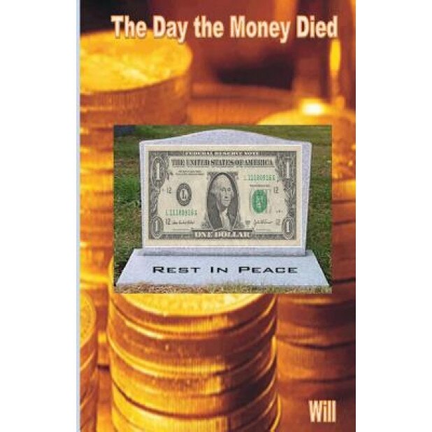 The Day the Money Died, William E. Ritchie (Author)