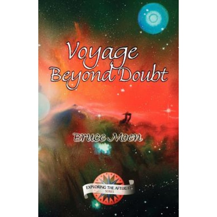 Voyage Beyond Doubt - Bruce Moen