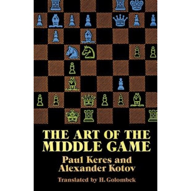 The Art of the Middle Game, Paul Keres