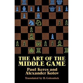 The Art of the Middle Game, Paul Keres The Art of the Middle Game, Paul Keres