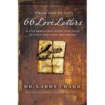 66 Love Letters: A Conversation with God That Invites You Into His Story, Larry Crabb (Author) 66 Love Letters: A Conversation with God That Invites You Into His Story, Larry Crabb (Author)