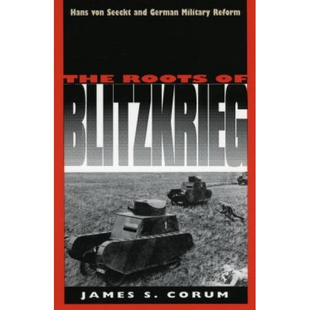 Roots of Blitzkrieg (PB), James S. Corum