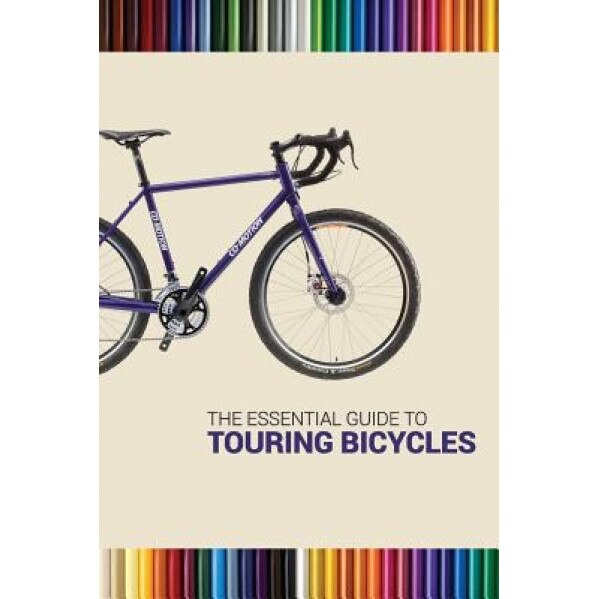 The Essential Guide to Touring Bicycles, Darren Alff (Author)