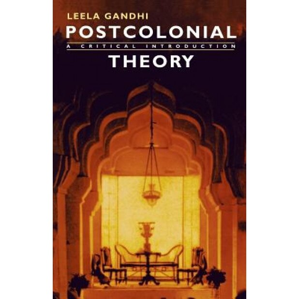 Postcolonial Theory: A Critical Introduction, Leela Gandhi