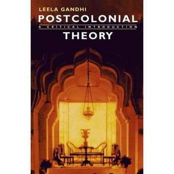 Postcolonial Theory: A Critical Introduction, Leela Gandhi Postcolonial Theory: A Critical Introduction, Leela Gandhi