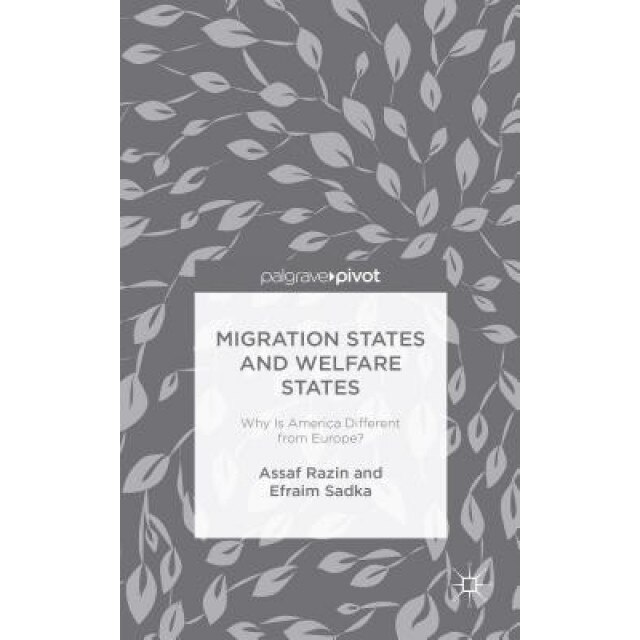 Migration States and Welfare States: Why Is America Different from Europe?, Assaf Razin (Author)