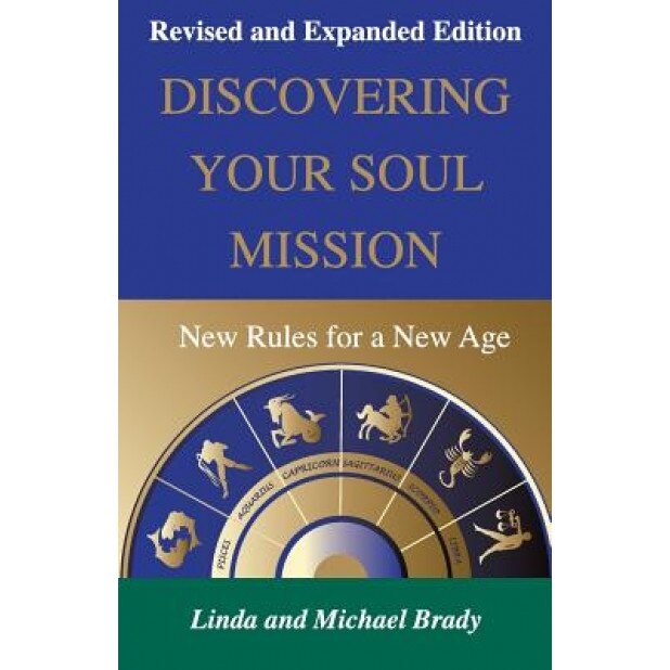 Discovering Your Soul Mission: New Rules for a New Age - Linda Brady (Author)