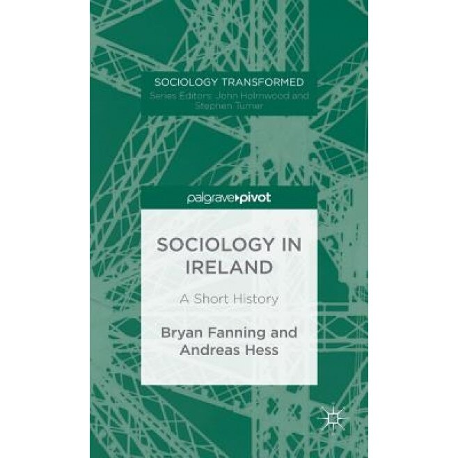 Sociology in Ireland: A Short History, Bryan Fanning (Author)