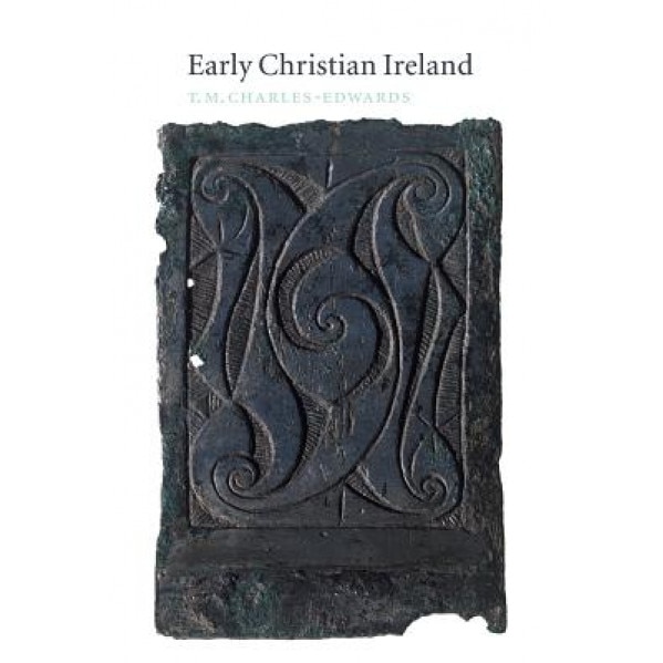 Early Christian Ireland, T. M. Charles-Edwards (Author)