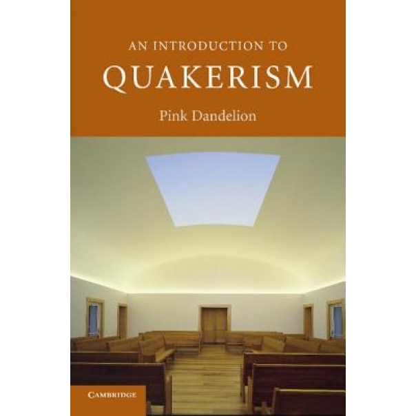 An Introduction to Quakerism, Pink Dandelion (Author)