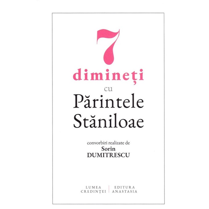 7 Dimineti Cu Parintele Staniloae - Sorin Dumitrescu