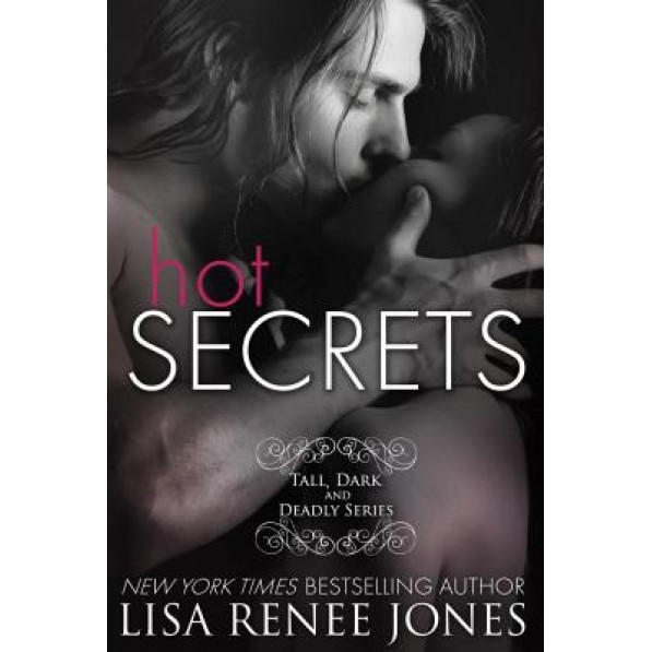 Hot Secrets (Tall, Dark, and Deadly), Lisa Renee Jones (Author)