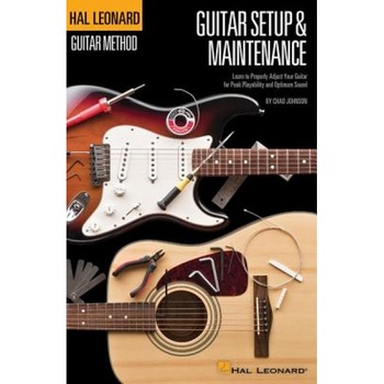 Hal Leonard Guitar Method - Guitar Setup & Maintenance: Learn to Properly Adjust Your Guitar for Peak Playability and Optimum Sound, Chad Johnson (Author) Hal Leonard Guitar Method - Guitar Setup & Maintenance: Learn to Properly Adjust Your Guitar for Peak Playability and Optimum Sound, Chad Johnson (Author)
