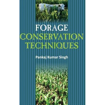 Forage Conservation Techniques, Pankaj K. Singh (Author) Forage Conservation Techniques, Pankaj K. Singh (Author)