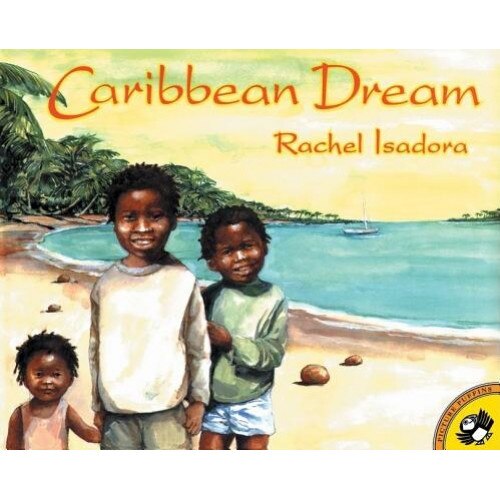 Caribbean Dream, Rachel Isadora