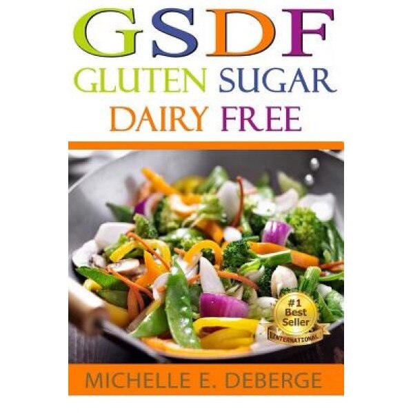 Gsdf Gluten Sugar Dairy Free, Michelle Deberge (Author)