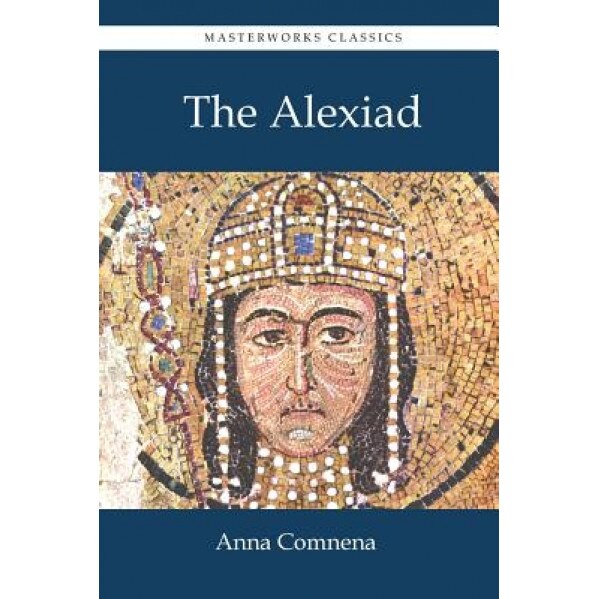 The Alexiad, Anna Comnena (Author)