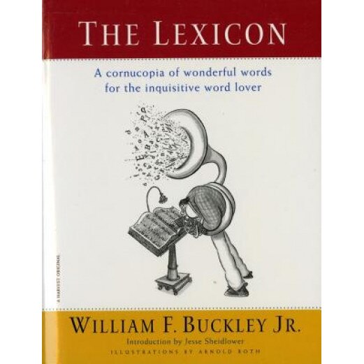 The Lexicon: A Cornucopia of Wonderful Words for the Inquisitive Word Lover, Beahm, William F. Jr Buckley