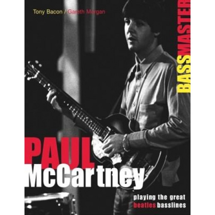 Paul McCartney Bassmaster: Playing the Great Beatles Basslines, Tony Bacon, Gareth Morgan