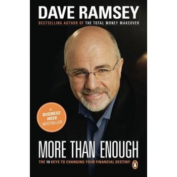 More Than Enough: The Ten Keys to Changing Your Financial Destiny, Dave Ramsey More Than Enough: The Ten Keys to Changing Your Financial Destiny, Dave Ramsey