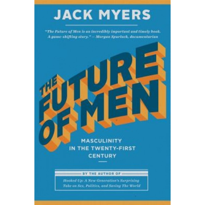 The Future of Men: Masculinity in the Twenty-First Century, Jack Myers (Author)