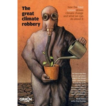 The Great Climate Robbery: How the Food System Drives Climate Change and What We Can Do about It, Grain (Author) The Great Climate Robbery: How the Food System Drives Climate Change and What We Can Do about It, Grain (Author)
