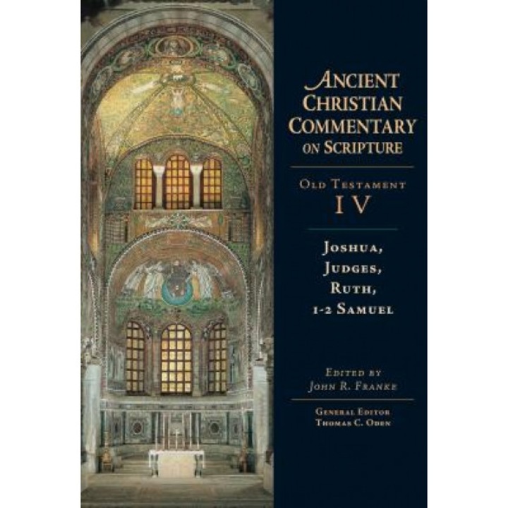 Joshua, Judges, Ruth, 1-2 Samuel, John R. Franke (Editor)