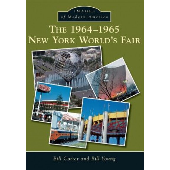 The 1964-1965 New York World's Fair, Bill Cotter (Author)