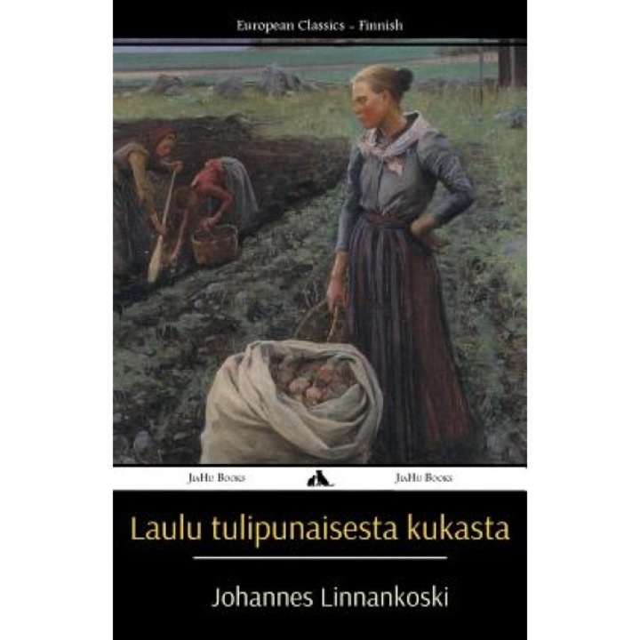 Laulu Tulipunaisesta Kukasta, Johannes Linnankoski (Author)