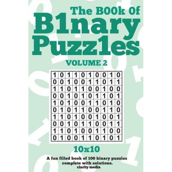 The Book of Binary Puzzles 10x10 Volume 2, Clarity Media (Author)