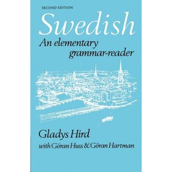 Swedish: An Elementary Grammar-Reader, Gladys Hird (Author) Swedish: An Elementary Grammar-Reader, Gladys Hird (Author)