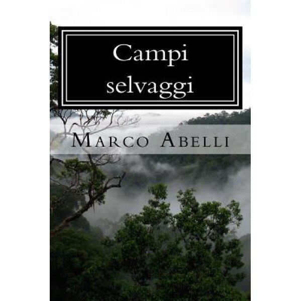 Campi Selvaggi, Marco Abelli (Author)