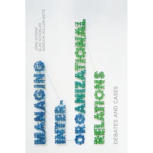 Managing Inter-Organizational Relations: Debates and Cases - Jorg Sydow (Author)